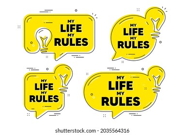 My life my rules motivation message. Idea yellow chat bubbles. Motivational slogan. Inspiration phrase. My life my rules chat message banners. Idea lightbulb balloons. Vector