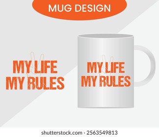 My Life My Rules mug design vector, new mug design.