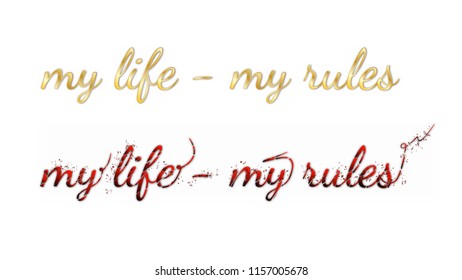 My life - my rules. Vector gold and red lettering. Motivation text. White background.