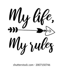  My life, My rules. Vector Quote
