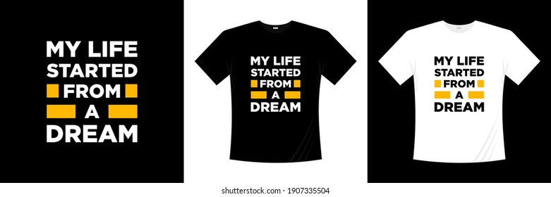 my life started from a dream typography t-shirt design