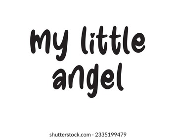 My Little Angel Lettering Quotes. Vector Illustration