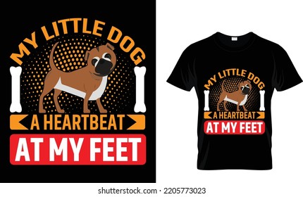 my little dog a heartbeat at my feet t-shirt design. 