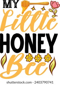 My Little Honey Bee- bee quote, hand drawn lettering for cute print. Positive quotes isolated on white background. Happy slogan for tshirt. Vector illustration bumble, leaves. Typography poster
