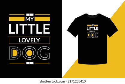 My little lovely dog, dog t shirt design template