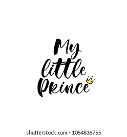 My little prince. Lettering for babies clothes and nursery decorations (bags, posters, invitations, cards, pillows). Brush calligraphy isolated on white background. Overlay for photo album.