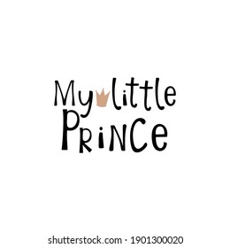 My little prince lettering. Design element for kid room poster, greeting card, t-shirt print