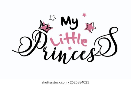 My little Princess graffiti slogan print Tee, t shirt graphics print vector, grunge t shirt print design, My little Princess typography, T shirt graphics slogan print.eps