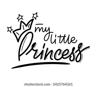 My little princess. Handwritten text lettering calligraphy for baby shower party. Black vector text with crown. Simple outline marker.