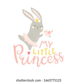 My little princess. Vector illustration of a dancing bunny girl in a skirt and birds with a cute baby phrase, print on the wall, nursery room interior decoration, kids clothes and t-shirts.