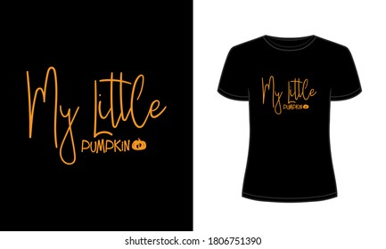 MY Little Pumpkin typography lettering t-shirt design.