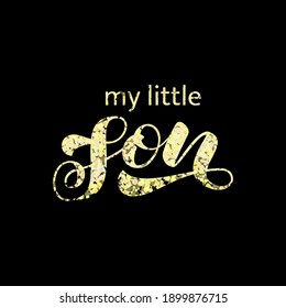 My little Son brush lettering. Vector stock illustration for poster