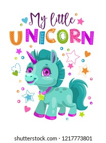 My little unicorn. Decorative poster with funny fantasy pony and trendy slogan. Cute childish print for t shirt design. Beautiful girlish vector illustration. svg