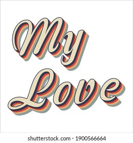 My love 3D Illustration, My Love in 3d text