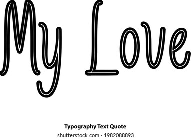 My Love Cursive Text in a Trendy Calligraphic Style Design