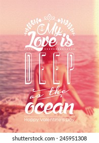 My Love is deep as the ocean - Vintage Typographical Landscape Background - Valentine's Day Card