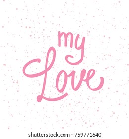 My love hand lettering. Hand drawn elements for your designs poster, card, wrapping