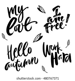 My love, Hello autumn, Work hard and I am free! Vector hand written brush pen calligraphy autumn phrase or quote. Cute isolated letters on a simple background.