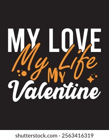 My Love My Life My Valentine Romantic Typography Design