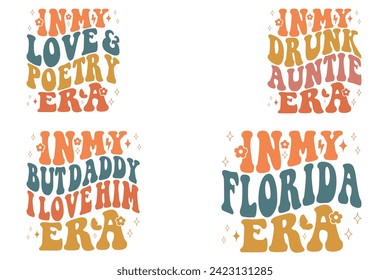 In My Love and Poetry Era, In My Drunk Auntie Era, In My But Daddy I Love Him Era, In My Florida Era retro T-shirt