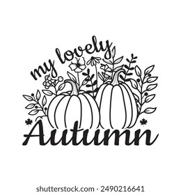 My Lovely Autumn T- shirt Design. Handmade calligraphy vector illustration graphic.  Thanksgiving t-shirt design, Autumn bundle, Pumpkin.