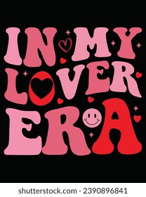 In My Lover Era Groovy Vintage T-Shirt,  Funny Lover , Typography, Cutting File, Cricut, Silhoutte, Pod, Era T-shirt,Commercial Use, Lover Shirt, Valentines Day .