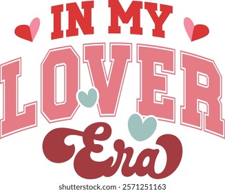 In My Lover Era - Happy Valentine's day T-shirt Design, Valentine Varsity T-shirt design, Retro Valentine, retro Varsity, Love Heart Vector file, boho varsity, boho design