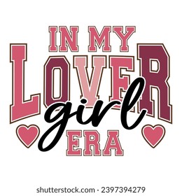 In My Lover girl Era, Valentine varsity college text design with heart for Valentine's Day celebration