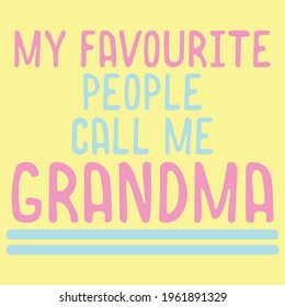 My loving people call me grandma. Grandmother and grandchildren. 