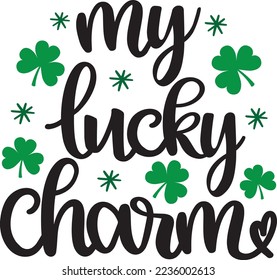 My Lucky Charm, Green Clover, So Lucky, Shamrock, Lucky Clover Vector Illustration File