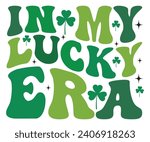 In My Lucky Era Retro,Svg,Era T shirt,Happy St Patrick Day Svg,Patricks Day Saying,Shamrock Svg,Clover Svg,Lucky,Pinches Svg,Irish Svg,Funny St Patrick