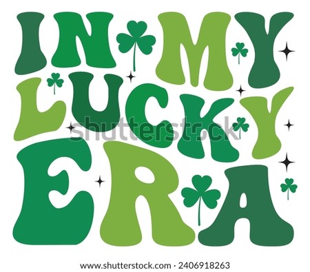 In My Lucky Era Retro,Svg,Era T shirt,Happy St Patrick Day Svg,Patricks Day Saying,Shamrock Svg,Clover Svg,Lucky,Pinches Svg,Irish Svg,Funny St Patrick's,Instant Download,T shirt,Svg Cut File,Cricut