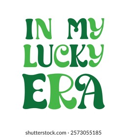 In My Lucky Era typography, St. Patrick’s Day 