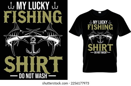 My lucky fishing shirt do not wash t-shirt design template