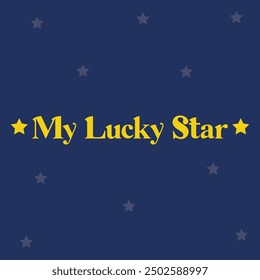 "MY LUCKY STARS" perfect for stickers, merchandise and apparel designs. This Typography design offers high-quality, eye-catching typography, easy to use and scalable. Perfect for your design needs. 