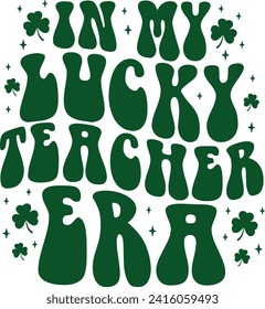 In My Lucky Teacher Era St. Patrick's Day Retro Gift T-shirt