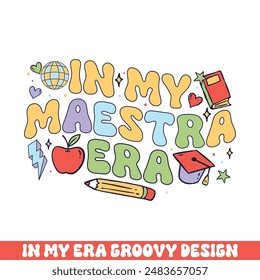 In my Maestra era groovy retro, teacher school kindergarten groovy retro designs