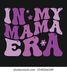 In My mama Era T-shirt Design