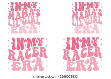 In My Mama's Lil' girl Era, In My Racer Era retro T-shirt designs