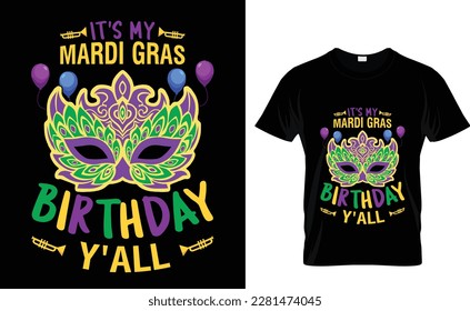 It’s my Mardi Gras birthday y’all Mardi Gras T-Shirt Design 