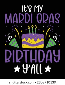 It's my mardi gras Birthday Y'all shirt print template 