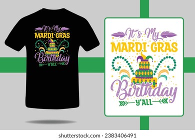 It's My Mardi Gras Birthday Y'all Shirt, Mardi Gras Gift, Mardi Gras Carnival Party Shirt,Christian feasts, Epiphany, Fat Tuesday Shirt, New Orleans Shirt,Parade Shirt svg