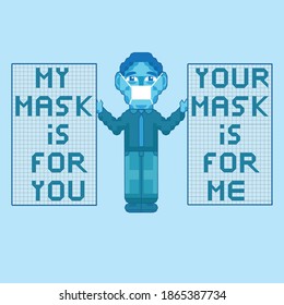 my mask is for you your mask is for me pixel art style sign	
