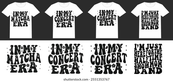 In My Match Era, In My Concert Era, I'm Just Here for the Halftime Show mom band retro T-shirt designs