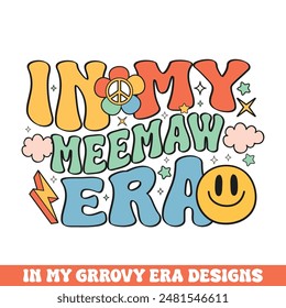 In my meemaw era groovy retro design, groovy retro family designs