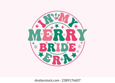 In My Merry Bride Era Christmas Wedding T-shirt Design