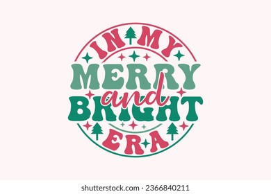In My Merry and Bright Era Christmas EPS t-shirt Design
