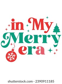 In My Merry Era, Christmas Era Shirt,  Merry Christmas, Christmas Vibes, Christmas Shirt, Retro, Typography, T-shirt, Circuit, Silhouette, Commercial Use, Cut File,


