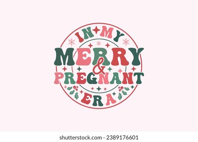 In My Merry And Pregnant Era Christmas T-shirt Design