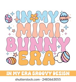 In my mimi easter bunny era groovy retro, Easter Sunday bunny eggs groovy design